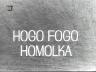Hogo fogo Homolka - 1